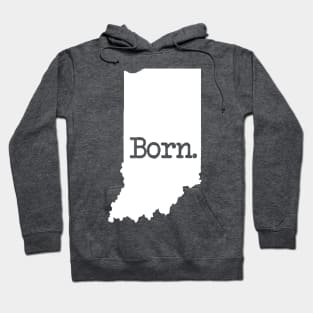 Indiana Born IN Hoodie